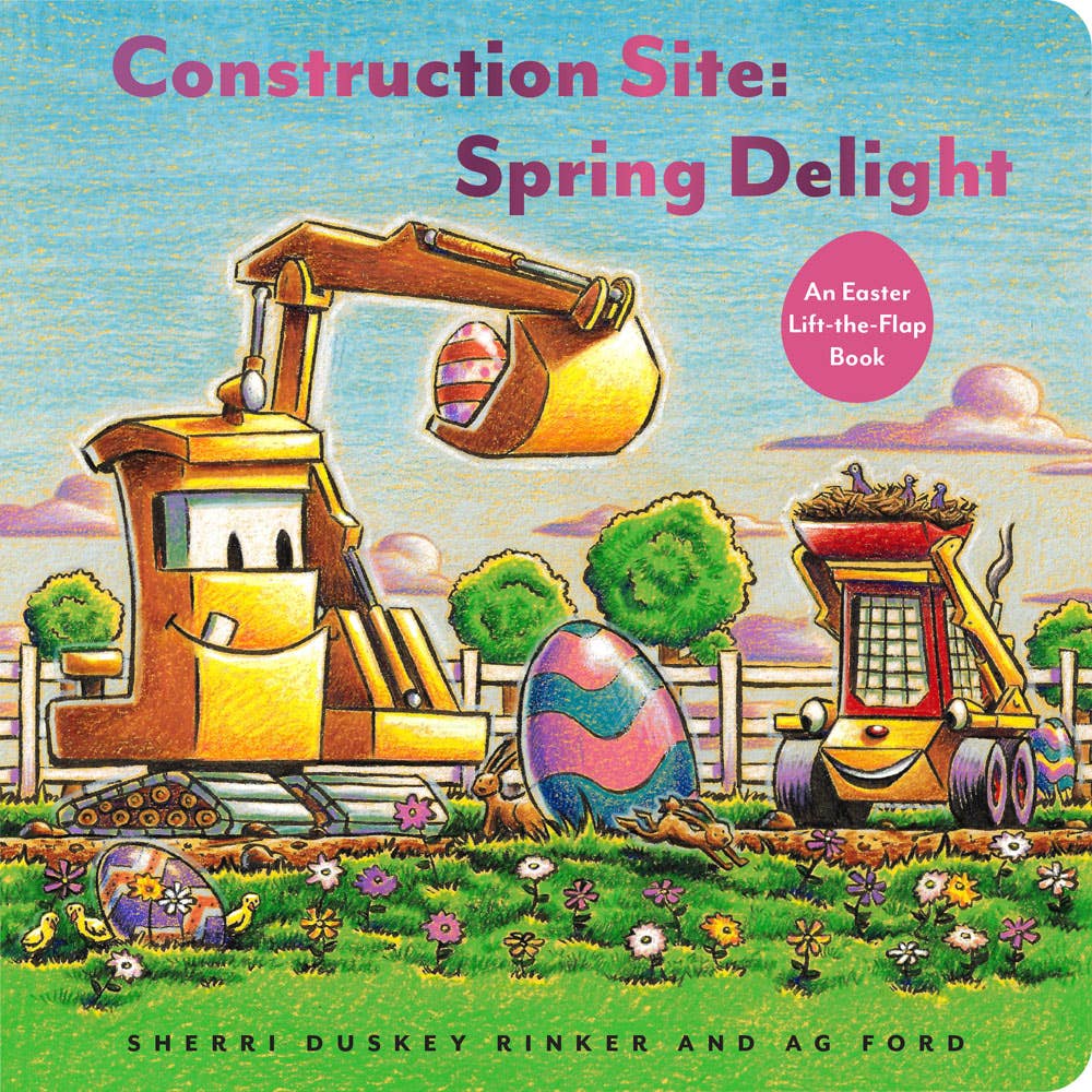 Construction Site: Spring Delight - Chronicle Books Books sold by Rosebud & Jo