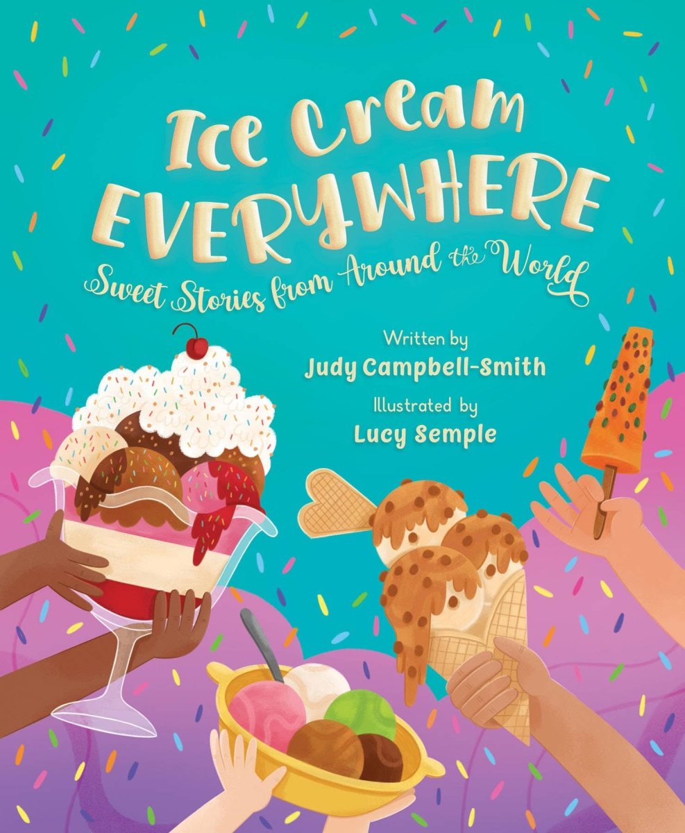 Ice Cream Everywhere: Sweet Stories from Around the World - Sleeping Bear Press Books sold by Rosebud & Jo