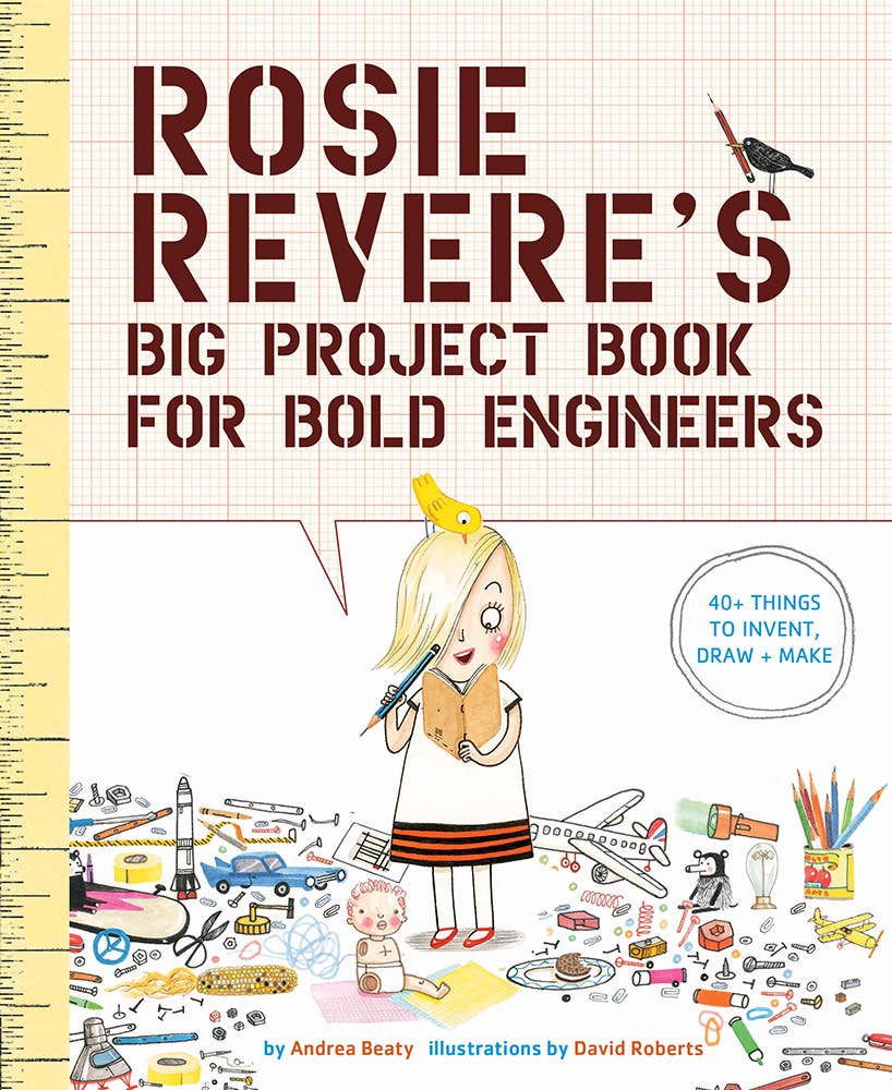 Rosie Revere's Big Project Book for Bold Engineers - Abrams Books sold by Rosebud & Jo