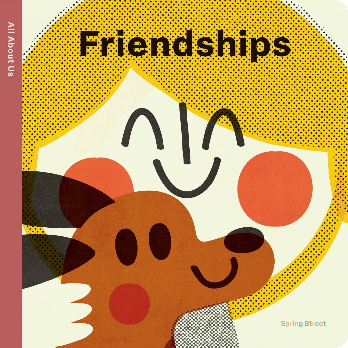 Spring Street All About Us: Friendships - Hachette Book Group Books sold by Rosebud & Jo