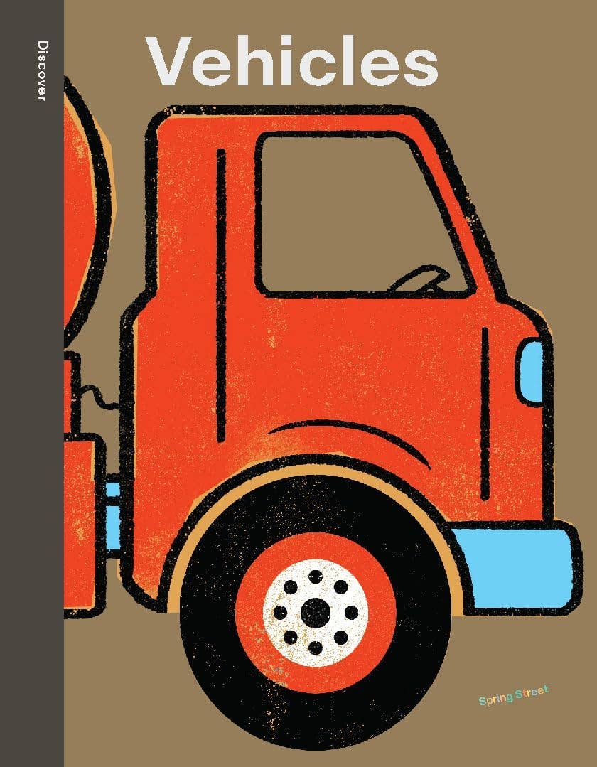 Spring Street Discover: Vehicles - Hachette Book Group Books sold by Rosebud & Jo