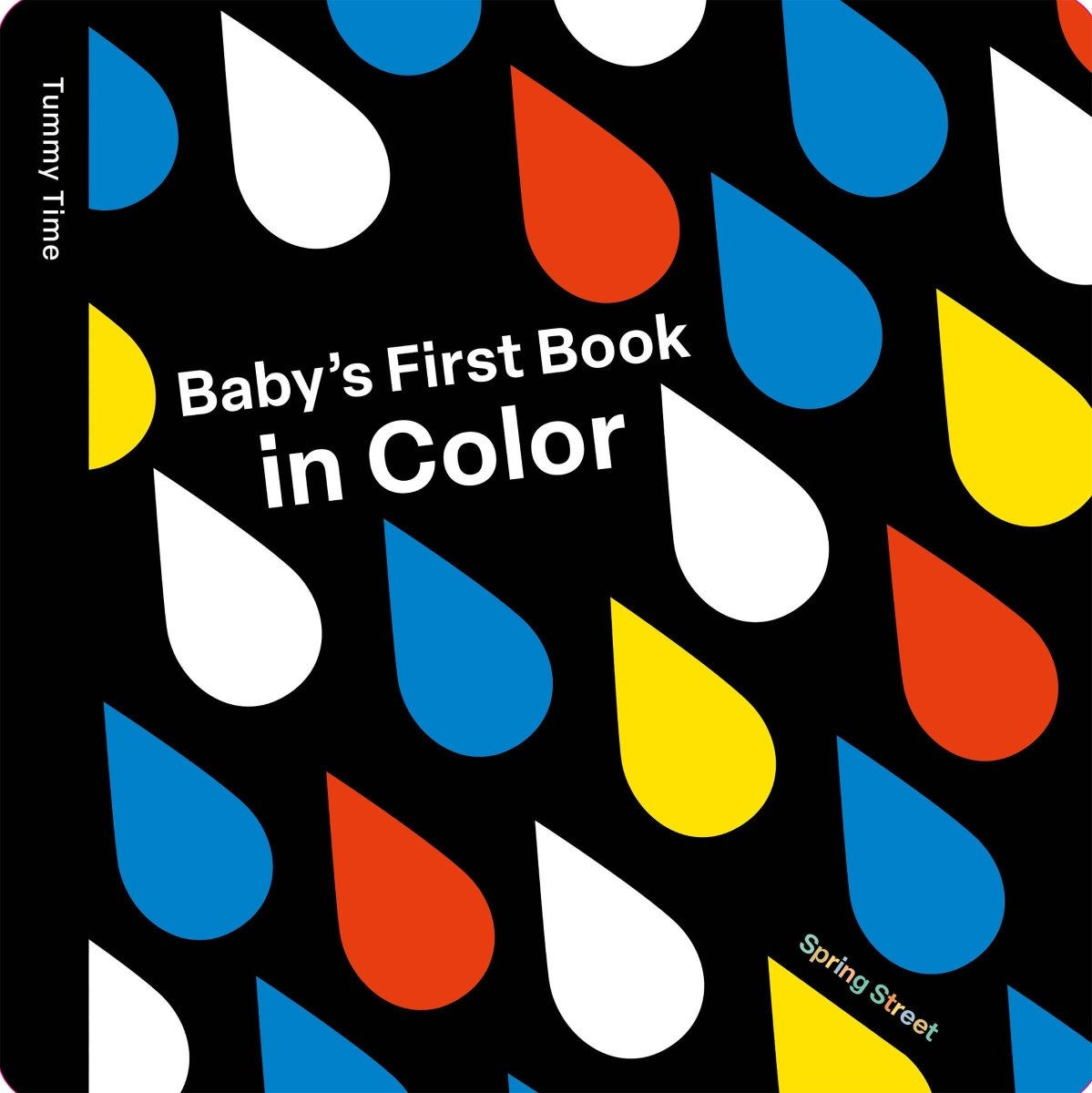 Spring Street Tummy Time: Baby's First Book in Color - Hachette Book Group Books sold by Rosebud & Jo