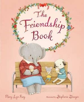 The Friendship Book by Mary Lyn Ray - HarperCollins Book sold by Rosebud & Jo