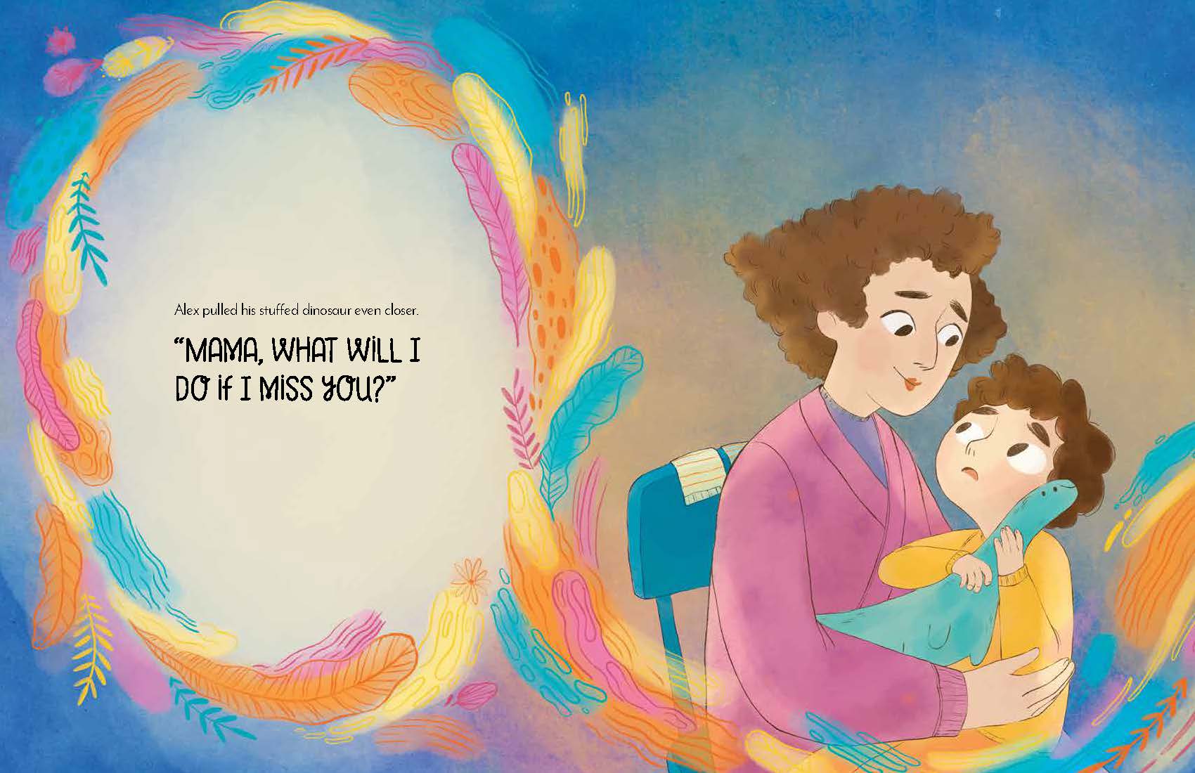 Illustrated book-style scene showing a woman holding a child against a blue background with colorful feather-like swirls and a large blank oval area containing the text, "MAMA, WHAT WILL I DO IF I MISS YOU?".