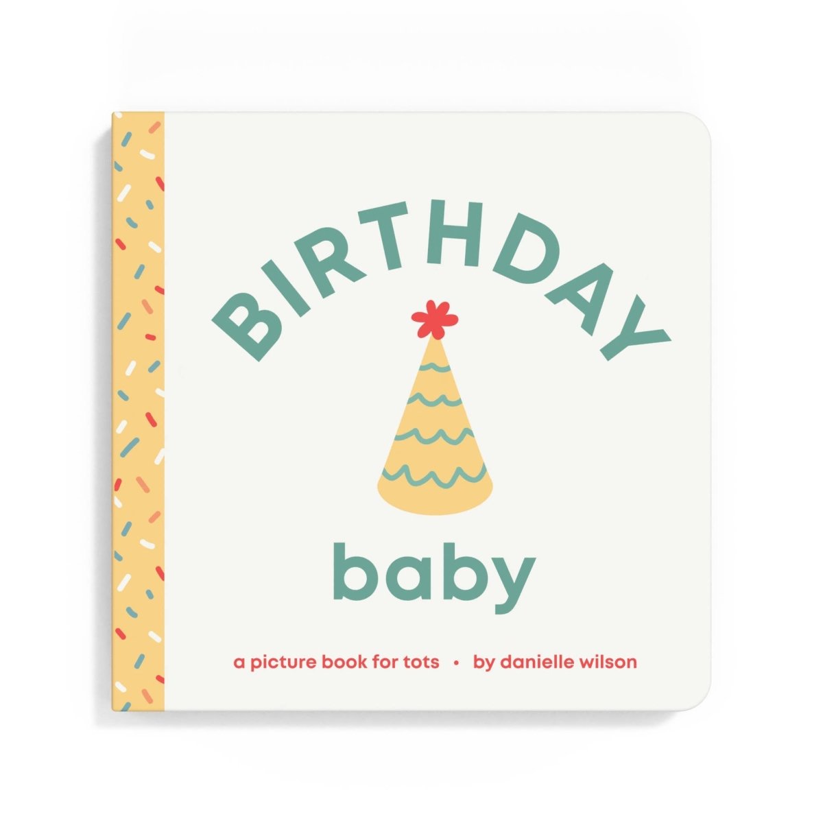 Birthday Baby Board Book – A Sweet Celebration for Little Ones - Left Hand Book House Books sold by Rosebud & Jo