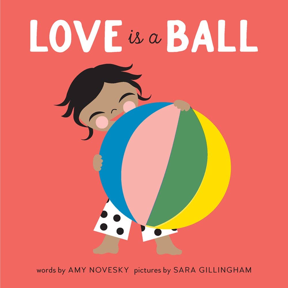 Love Is a Ball (Board Book)