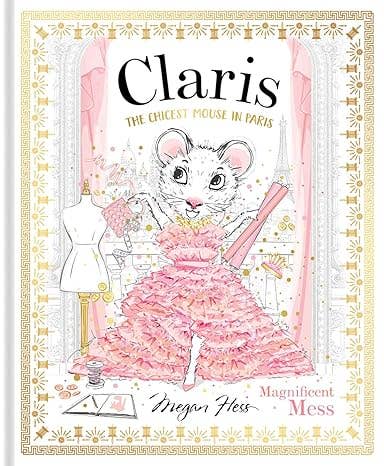Claris: Magnificent Mess - Chronicle Books Books sold by Rosebud & Jo