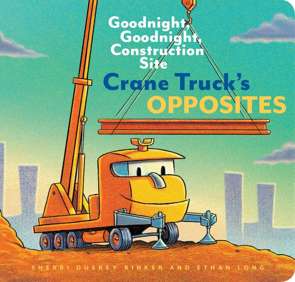 Crane Truck's Opposites - Chronicle Books Books sold by Rosebud & Jo