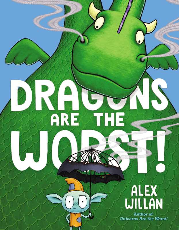 Dragons Are the Worst! by Alex Willan - Simon & Schuster Book sold by Rosebud & Jo