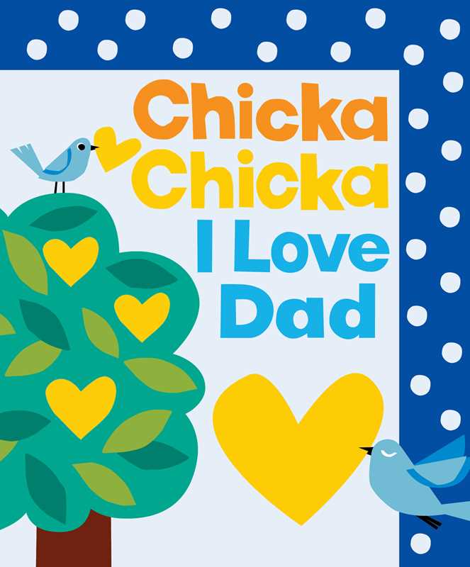 Chicka Chicka I Love Dad by Bill Martin Jr.