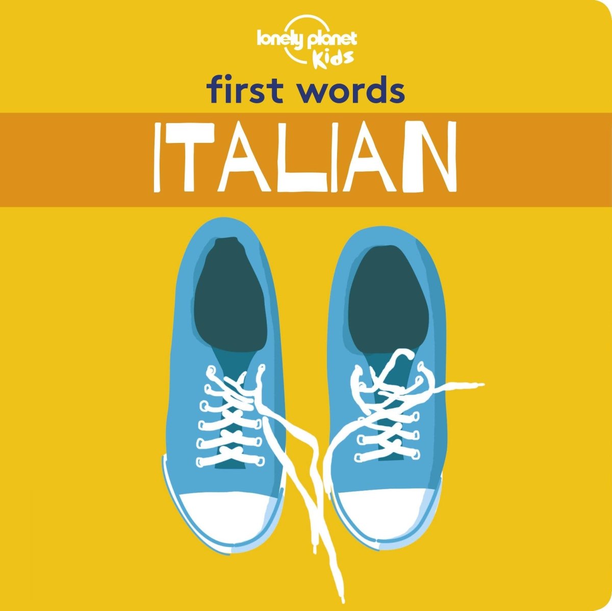 First Words - Italian - Lonely Planet Kids - Hachette Book Group Books sold by Rosebud & Jo