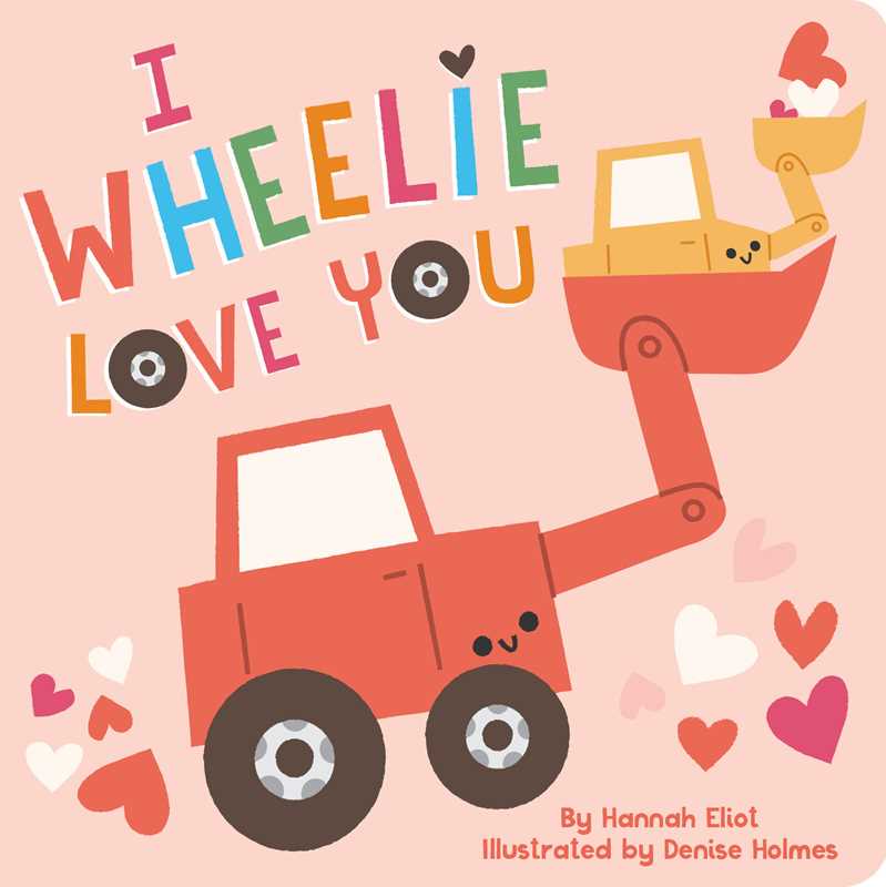 I Wheelie Love You by Hannah Eliot - Simon & Schuster Book sold by Rosebud & Jo