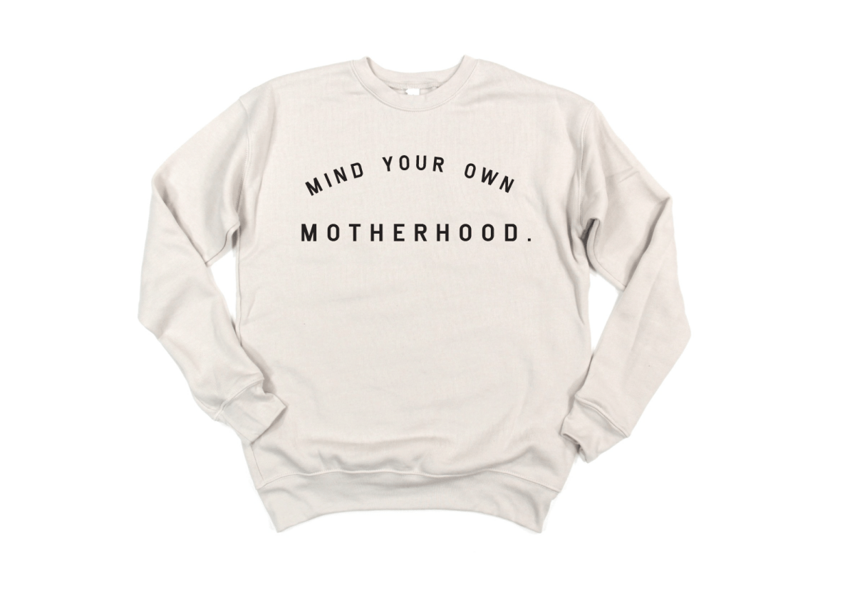 Mind Your Own Motherhood Crew Neck Sweatshirt - Saved by Grace Co. Women's Clothing sold by Rosebud & Jo