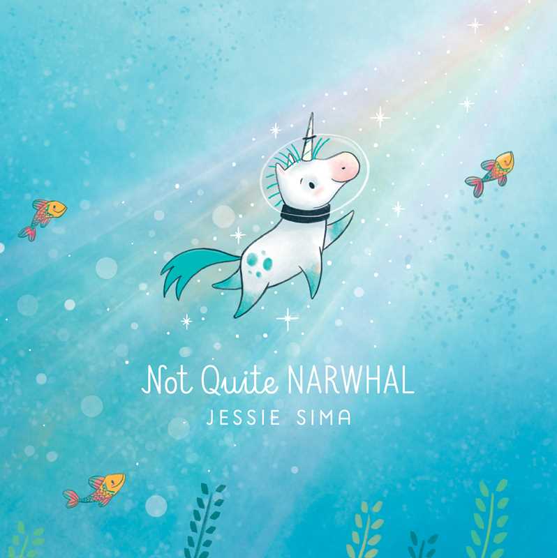 Not Quite Narwhal by Jessie Sima - Simon & Schuster Book sold by Rosebud & Jo