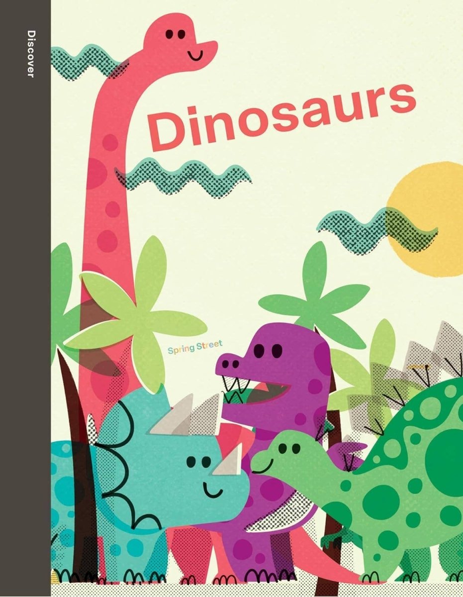 Spring Street Discover: Dinosaurs - Hachette Book Group Books sold by Rosebud & Jo