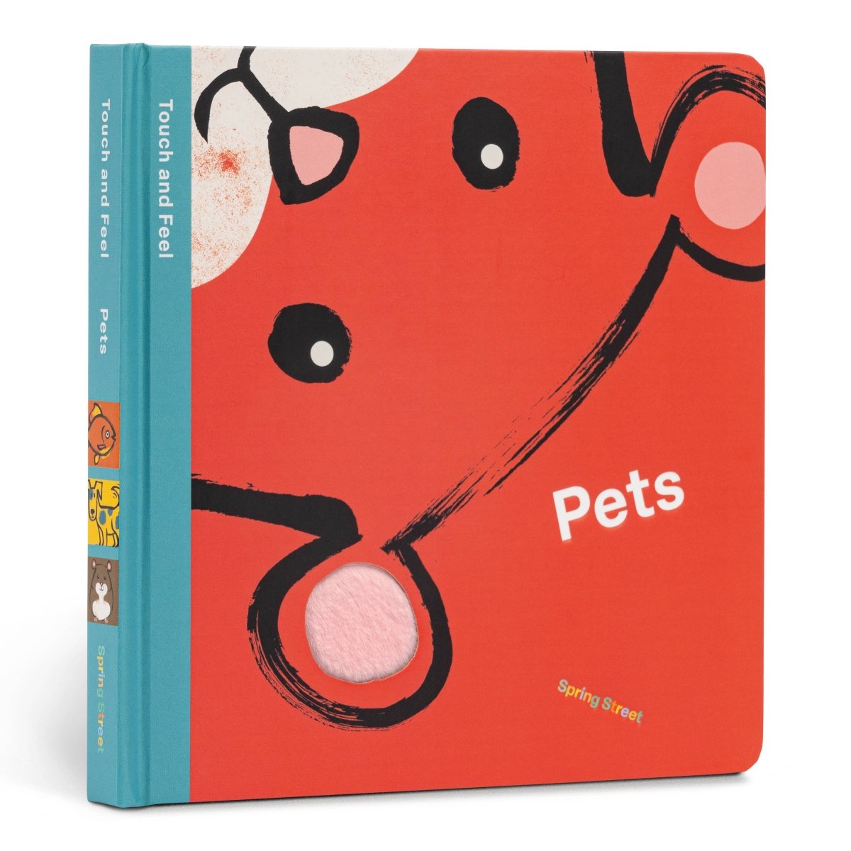 Spring Street Touch and Feel: Pets - Hachette Book Group Books sold by Rosebud & Jo
