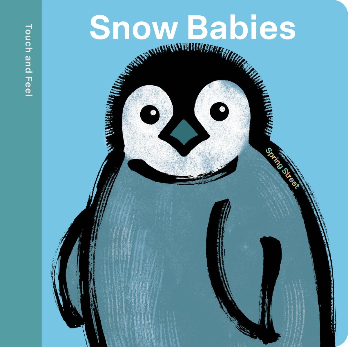 Spring Street Touch and Feel: Snow Babies - Hachette Book Group Books sold by Rosebud & Jo
