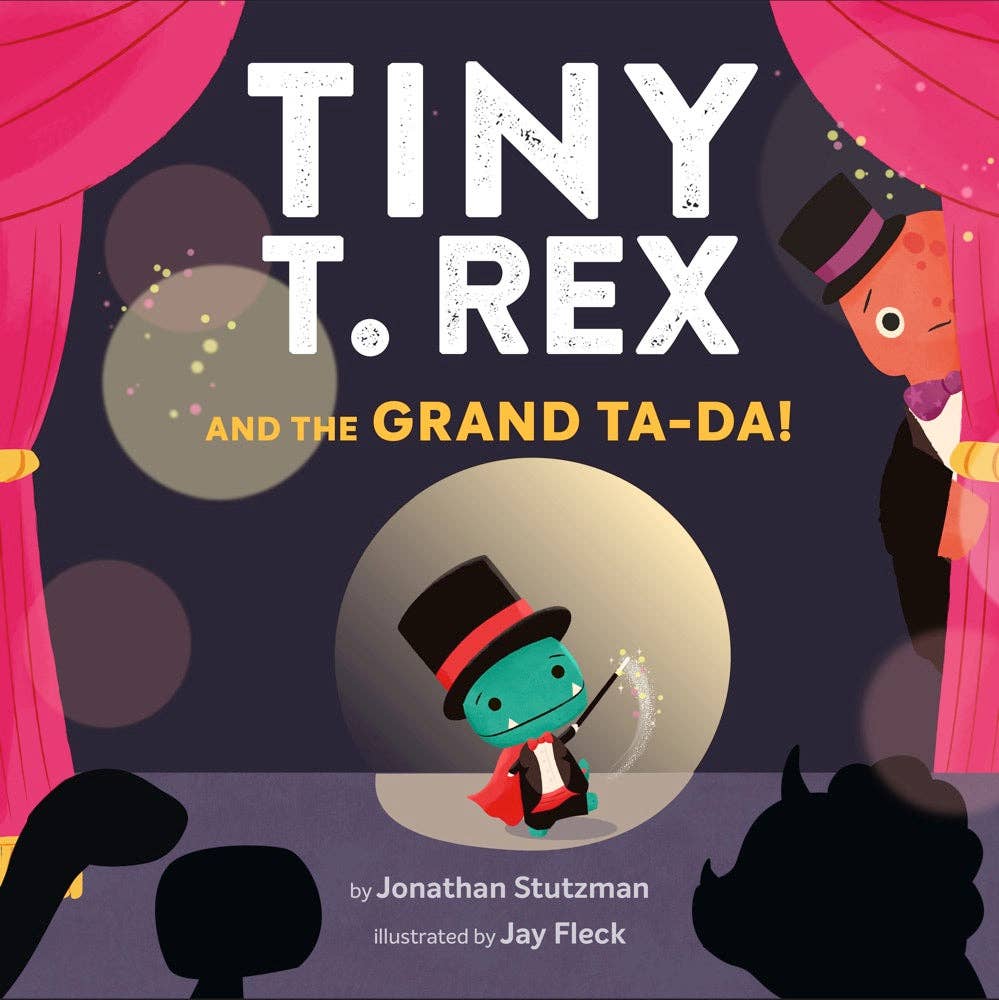 Tiny T. Rex and the Grand Ta-Da! - Chronicle Books Books sold by Rosebud & Jo