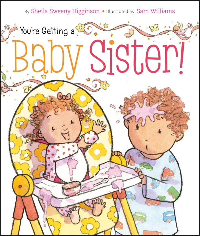 You're Getting a Baby Sister! by Sheila Sweeny Higginson - Simon & Schuster Book sold by Rosebud & Jo